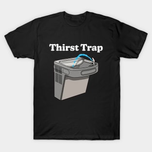 Thirst Trap T-Shirt